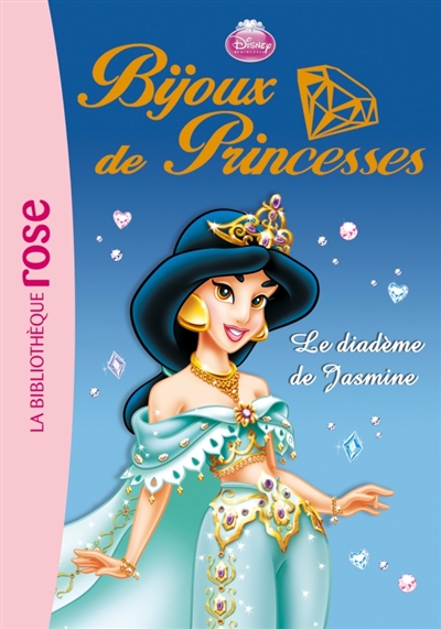 Bijoux de princesses. Vol. 3. Le diadème de Jasmine