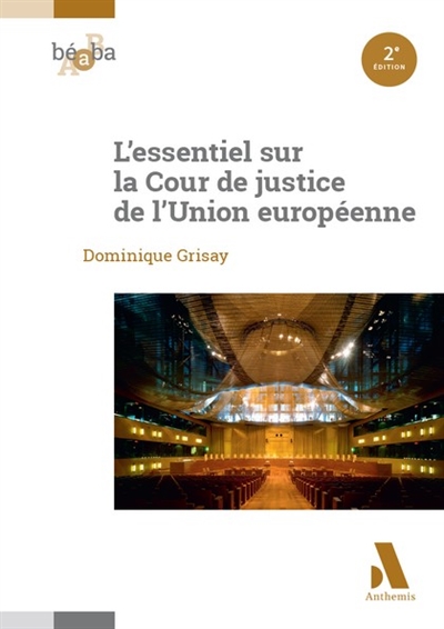 L'essentiel sur la Cour de justice de l'Union européenne