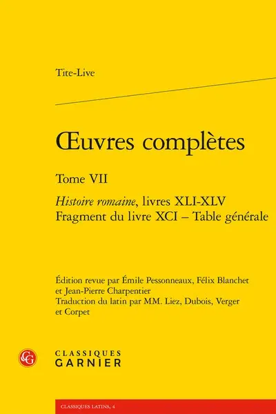 Oeuvres complètes. Vol. 7. Histoire romaine. Livres XLI-XLV, fragment du livre XCI, table générale