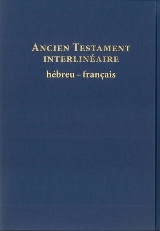 Ancien Testament interlinéaire : hébreu-français : avec le texte de la traduction oecuménique de la Bible et de la Bible nouvelle français courant