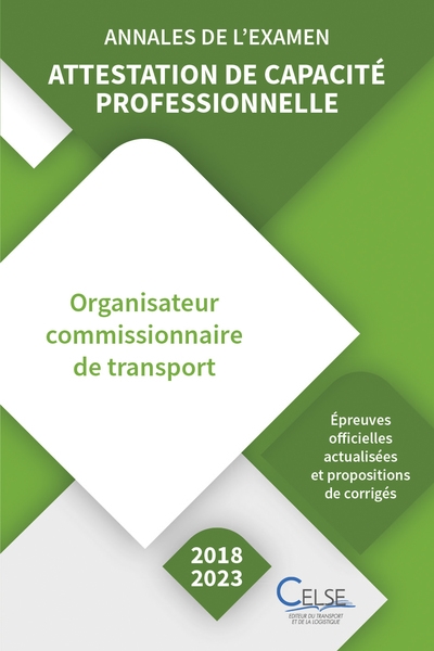 Attestation de capacité professionnelle : organisateur commissionnaire de transport : annales de l'examen, 2018-2023