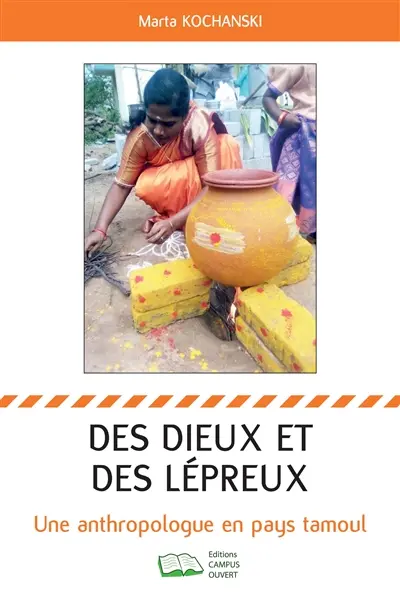Des dieux et des lépreux : une anthropologue en pays tamoul