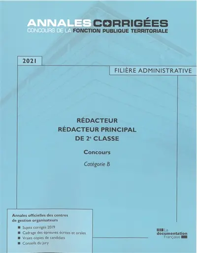 Rédacteur, rédacteur principal de 2e classe 2021 : concours externe, interne et 3e concours, catégorie B