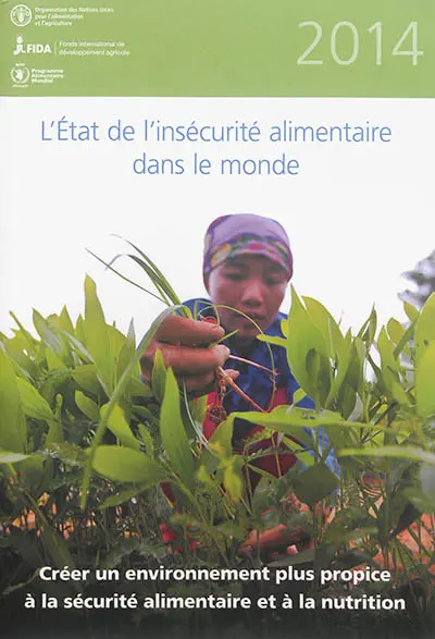 L'état de l'insécurité alimentaire dans le monde 2014 : créer un environnement plus propice à la sécurité alimentaire et à la nutrition