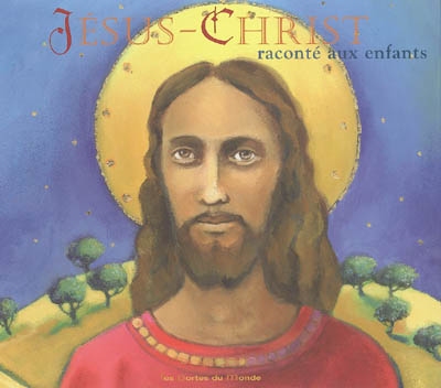Jésus-Christ, raconté aux enfants