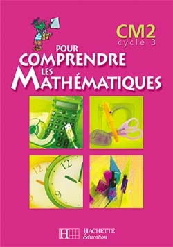 Pour comprendre les mathématiques, CM2 cycle 3 : guide pédagogique
