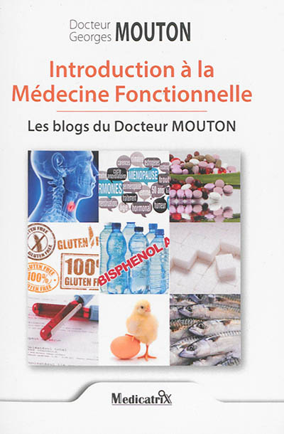 Introduction à la médecine fonctionnelle : les blogs du docteur Mouton