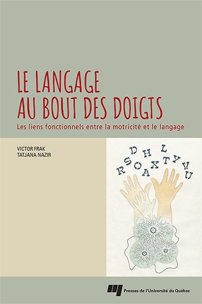 Le langage au bout des doigts : les liens fonctionnels entre la motricité et le langage