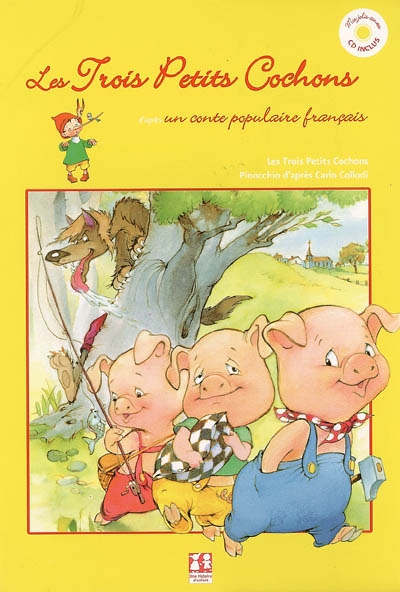 Les trois petits cochons : d'après un conte populaire français