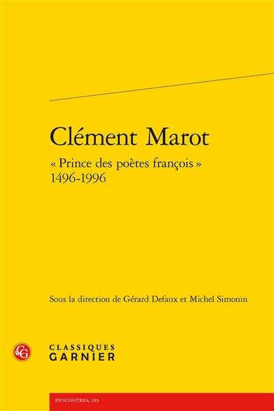 Clément Marot : prince des poètes françois, 1496-1996