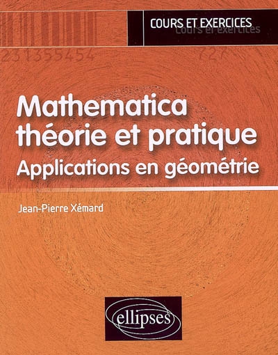 Mathematica, théorie et pratique : applications en géométrie