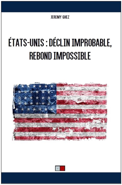 Etats-Unis : déclin improbable, rebond impossible