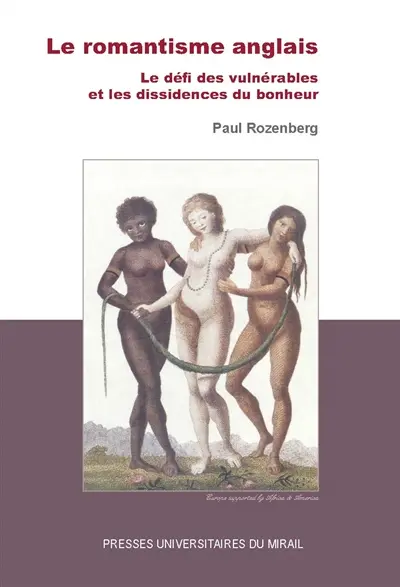 Le romantisme anglais : le défi des vulnérables et les dissidences du bonheur
