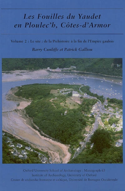 Les fouilles du Yaudet en Ploulec'h, Côtes-d'Armor. Vol. 2. Le site, de la Préhistoire à la fin de l'Empire gaulois