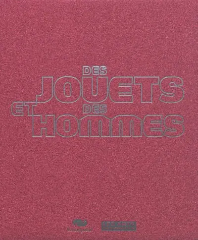 Des jouets et des hommes