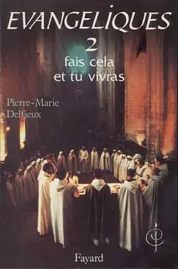 Evangéliques : Communion de Jérusalem. Vol. 2. Fais cela et tu vivras