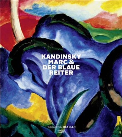 Kandinsky Marc und Der blaue Reiter (Fondation Beyeler) (allemand)