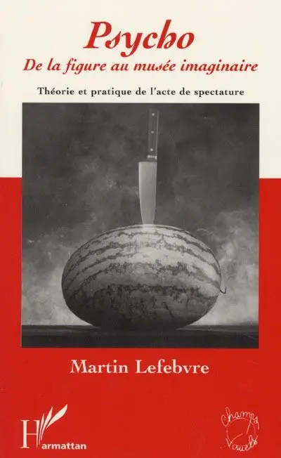 Psycho : De la figure au musée imaginaire : théorie et pratique de l'acte de spectature
