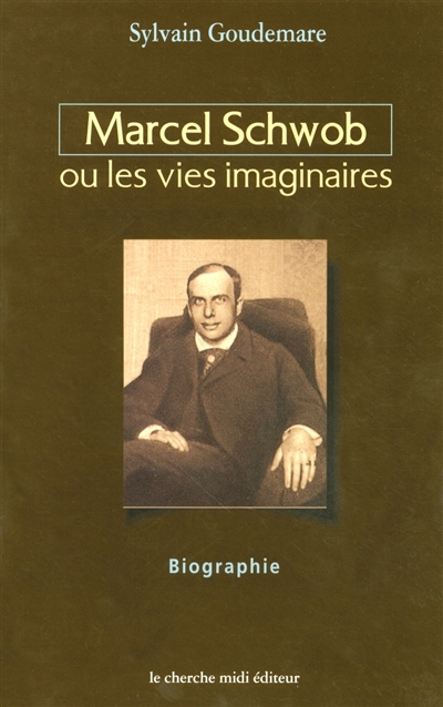 Marcel Schwob ou Les vies imaginaires