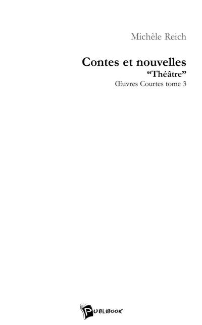 Contes et Nouvelles "Théâtres" OEuvres courtes : Tome 3