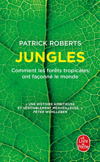 Jungles : comment les forêts tropicales ont façonné le monde