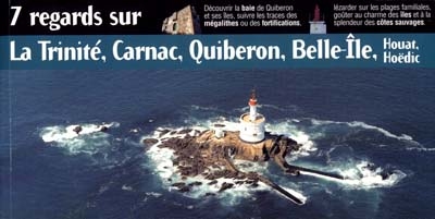 7 regards sur La Trinité, Carnac, Quiberon, Belle-Ile : Houat, Hoëdic