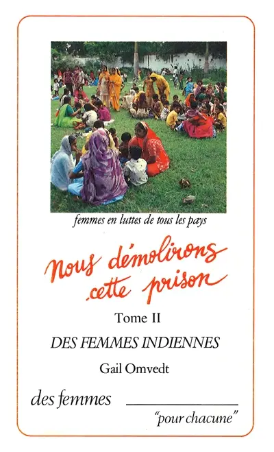 Nous démolirons cette prison : des femmes indiennes. Vol. 2
