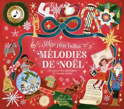 Mes plus belles mélodies de Noël : découvre des musiques du monde entier