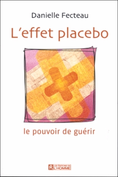 L'effet placebo : pouvoir de guérir