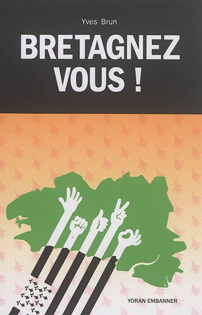Bretagnez-vous ! : la...