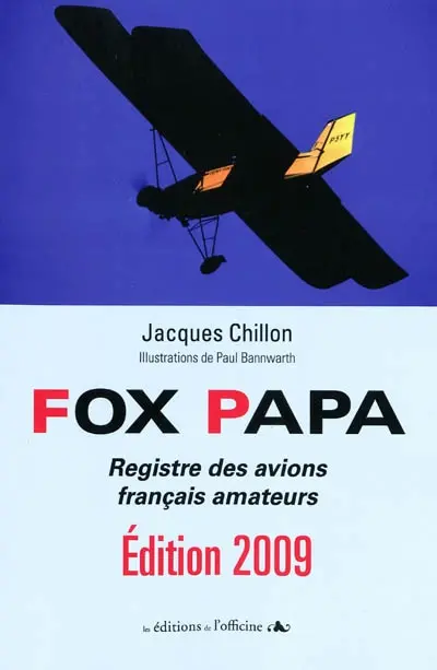 Fox papa 2009 : registre français des immatriculations d'avions amateurs : 1937-2009
