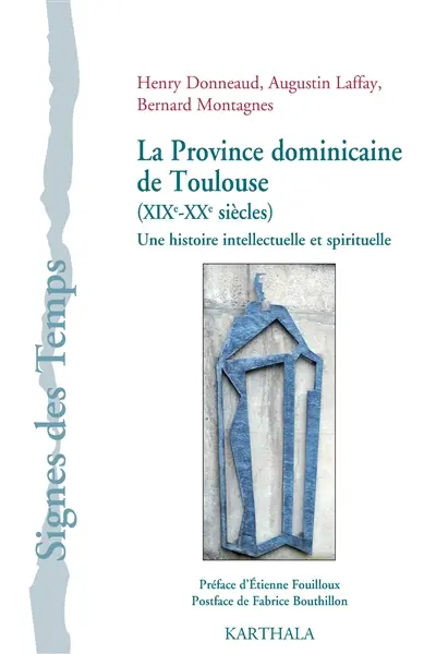 La province dominicaine de Toulouse (XIXe-XXe siècles) : une histoire intellectuelle et spirituelle