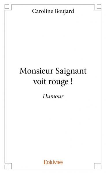 Monsieur saignant voit rouge ! : Humour