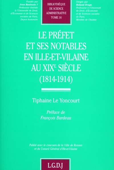Le préfet et ses notables en Ille-et-Vilaine au XIXe siècle : 1814-1914