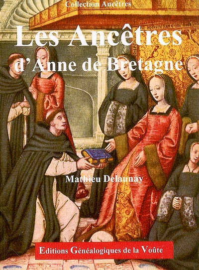Les ancêtres d'Anne de Bretagne