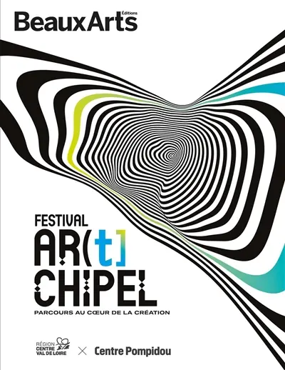 Festival Ar(t)chipel : parcours au coeur de la création : région Centre-Val de Loire, Centre Pompidou