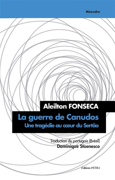 La guerre de Canudos : une tragédie au coeur du Sertao