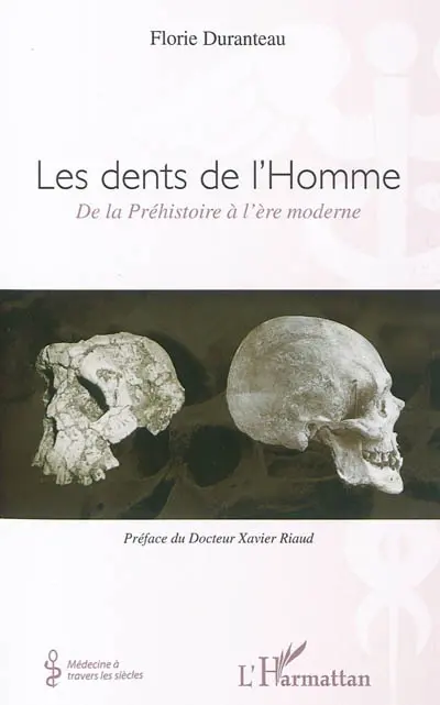 Les dents de l'Homme : de la préhistoire à l'ère moderne