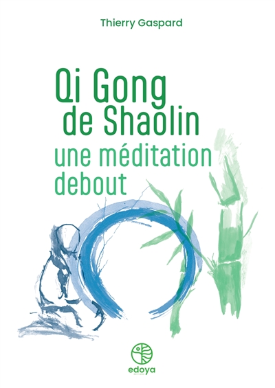 Qi gong de Shaolin : une méditation debout