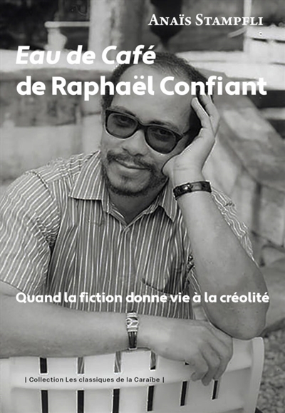Eau de café de Raphaël Confiant : quand la fiction donne vie à la créolité