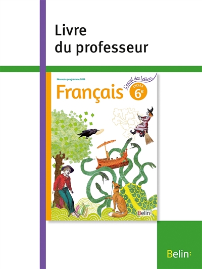 Français 6e cycle 3 : nouveau programme 2016 : livre du professeur