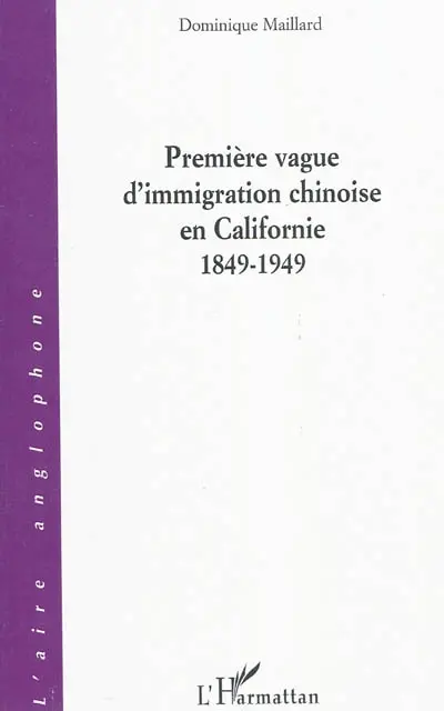 Première vague d'immigration chinoise en Californie : 1849-1949