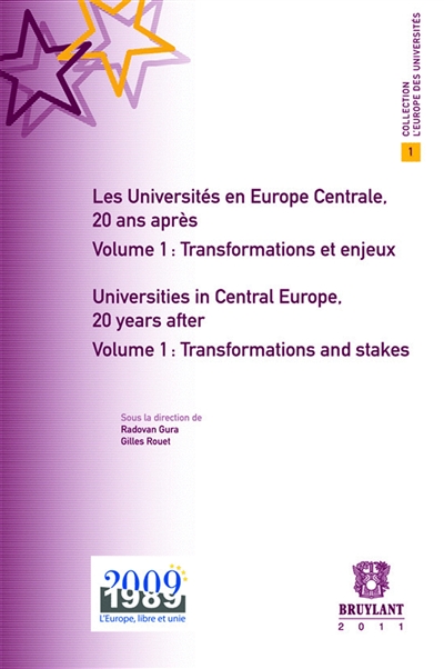 Les universités en Europe centrale, 20 ans après. Vol. 1. Transformations et enjeux. Transformations and stakes. Universities in Central Europe, 20 years after. Vol. 1. Transformations et enjeux. Transformations and stakes