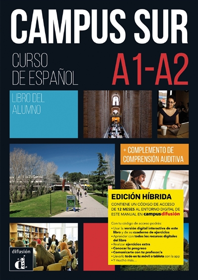 Campus sur, curso de espanol, A1-A2 : libro del alumno + complemento de comprension auditiva : edicion hibrida