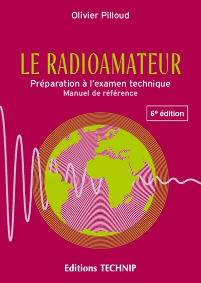 Le radioamateur : préparation à l'examen technique, manuel de référence