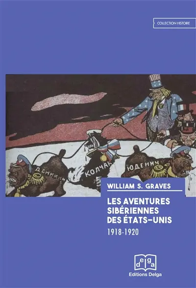 Les aventures sibériennes des Etats-Unis : 1918-1920
