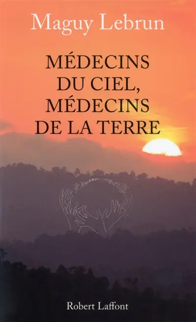 Médecins du ciel, médecins de la terre