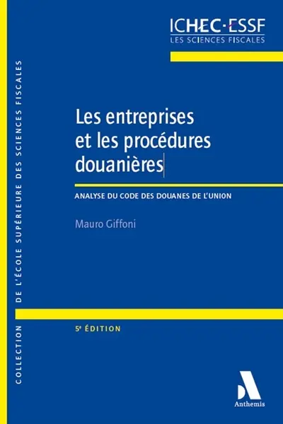 Les entreprises et les procédures douanières : analyse du Code des douanes de l'Union : législation applicable au 1er octobre 2021