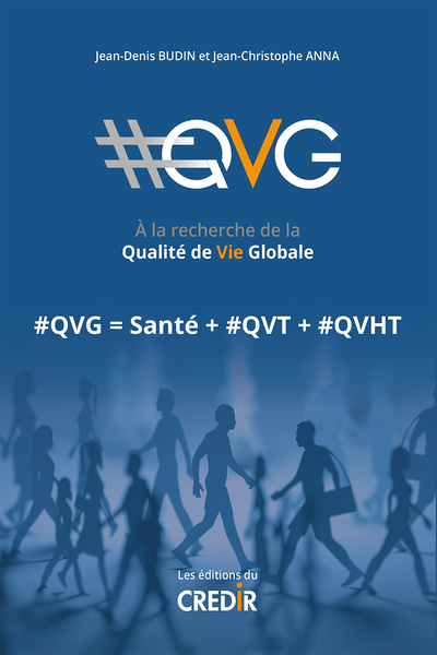 #QVG : à la recherche de la qualité de vie globale : #QVG = santé + #QVT + #QVHT