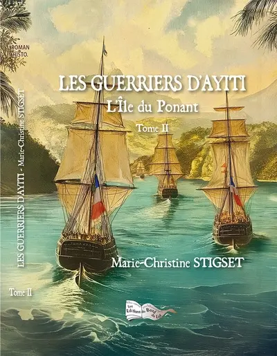 Les guerriers d'Ayiti. Vol. 2. L'île du Ponant